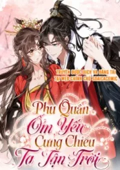 Phu Quân Ốm Yếu Cưng Chiều Ta Tận Trời