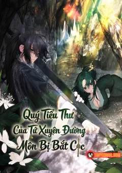 Quý Tiểu Thư Của Tứ Xuyên Đường Môn Bị Bắt Cóc
